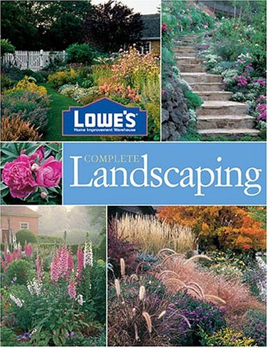 Read Lowe's Complete Landscaping, written by Lowe's Read Lowe's Complete Landscaping, written by Lowe's