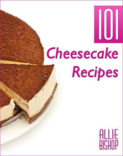 Read Cheesecake Recipes: 101 Ultimate Cheesecakes - Dessert Recipes To Tingle Your Tastebuds, written by Allie Bishop Read Cheesecake Recipes: 101 Ultimate Cheesecakes - Dessert Recipes To Tingle Your Tastebuds, written by Allie Bishop