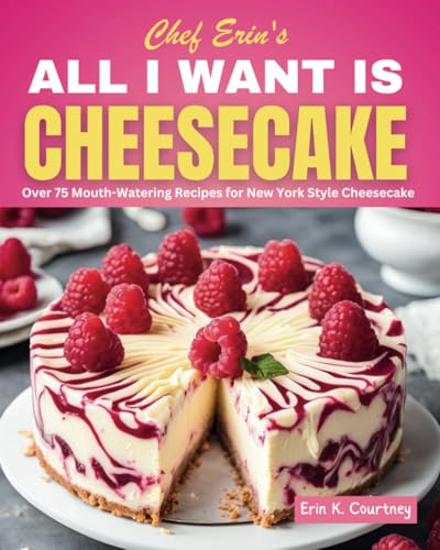 Read All I Want Is Cheesecake, written by Erin K. Courtney Read All I Want Is Cheesecake, written by Erin K. Courtney