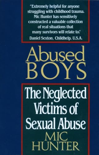 Read Abused Boys: The Neglected Victims of Sexual Abuse, written by Mic Hunter