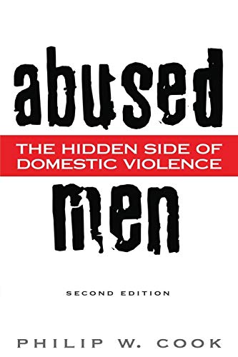 Read Abused Men: The Hidden Side of Domestic Violence, written by Philip W. Cook