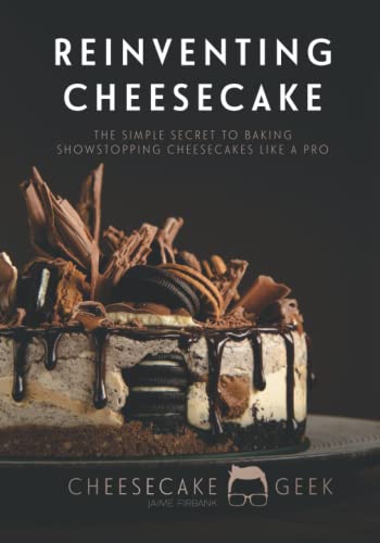Read Reinventing Cheesecake: The Simple Secret To Baking Show Stopping Cheesecakes Like A Pro, written by Jaime Firbank Read Reinventing Cheesecake: The Simple Secret To Baking Show Stopping Cheesecakes Like A Pro, written by Jaime Firbank