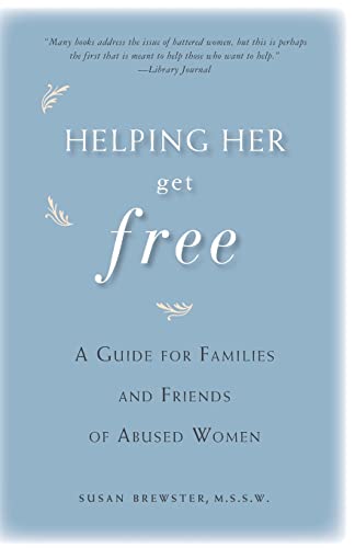 Read Helping Her Get Free: A Guide for Families and Friends of Abused Women, written by Susan Brewster Read Helping Her Get Free: A Guide for Families and Friends of Abused Women, written by Susan Brewster