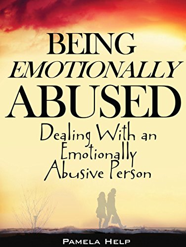 Read Being Emotionally Abused: Dealing With an Emotionally Abusive Person (Coping With Emotional Abuse Book 1), written by Pamela Help