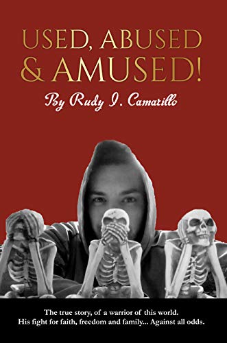 Read Used, Abused and Amused!, written by Rudy Camarillo Read Used, Abused and Amused!, written by Rudy Camarillo