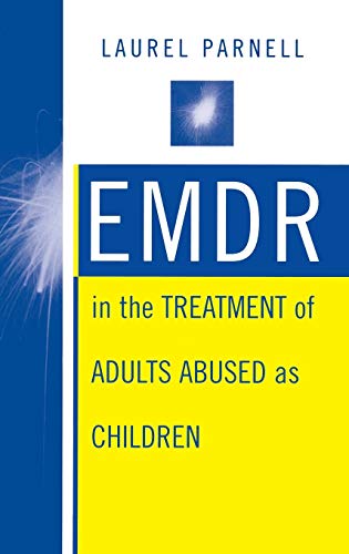 Read EMDR in the Treatment of Adults Abused as Children, written by Laurel Parnell PhD Read EMDR in the Treatment of Adults Abused as Children, written by Laurel Parnell PhD