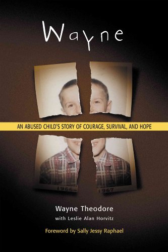 Read Wayne : An Abused Child's Story of Courage, Survival, and Hope, written by Wayne Theodore Read Wayne : An Abused Child's Story of Courage, Survival, and Hope, written by Wayne Theodore