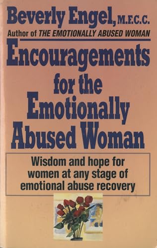 Read Encouragements for the Emotionally Abused Woman: Wisdom and Hope for Women at Any Stage of Emotional Abuse Recovery, written by Beverly Engel Read Encouragements for the Emotionally Abused Woman: Wisdom and Hope for Women at Any Stage of Emotional Abuse Recovery, written by Beverly Engel