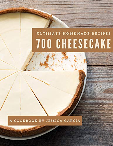 Read 700 Ultimate Homemade Cheesecake Recipes: A Homemade Cheesecake Cookbook Everyone Loves!, written by Jessica Garcia Read 700 Ultimate Homemade Cheesecake Recipes: A Homemade Cheesecake Cookbook Everyone Loves!, written by Jessica Garcia