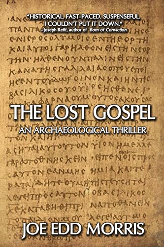 Read The Lost Gospel: An Archaeological Thriller (A Jordan and Ferguson Ancient Adventure), written by Joe Edd Morris Read The Lost Gospel: An Archaeological Thriller (A Jordan and Ferguson Ancient Adventure), written by Joe Edd Morris