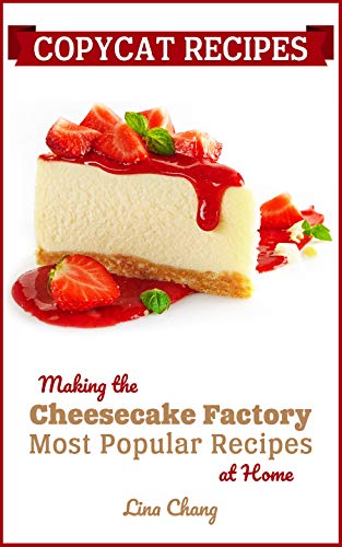 Read Copycat Recipes - Making the Cheesecake Factory Most Popular Recipes at Home (Famous Restaurant Copycat Cookbooks), written by Lina Chang Read Copycat Recipes - Making the Cheesecake Factory Most Popular Recipes at Home (Famous Restaurant Copycat Cookbooks), written by Lina Chang