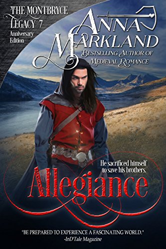 Read Allegiance (The Montbryce Legacy Anniversary Edition Book 7), written by Anna Markland Read Allegiance (The Montbryce Legacy Anniversary Edition Book 7), written by Anna Markland