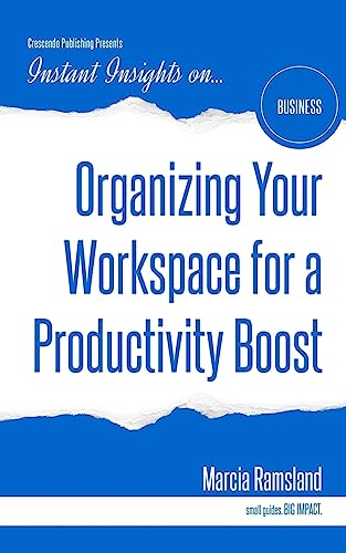 Read Organizing Your Workspace for a Productivity Boost (Instant Insights), written by Marcia Ramsland Read Organizing Your Workspace for a Productivity Boost (Instant Insights), written by Marcia Ramsland