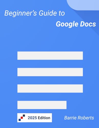 Read Beginner's Guide to Google Docs (Google Workspace apps), written by Barrie Roberts Read Beginner's Guide to Google Docs (Google Workspace apps), written by Barrie Roberts