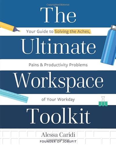Read The Ultimate Workspace Toolkit: Your Guide to Solving the Aches, Pains, and Productivity Problems of Your Workday, written by Alessa Caridi Read The Ultimate Workspace Toolkit: Your Guide to Solving the Aches, Pains, and Productivity Problems of Your Workday, written by Alessa Caridi