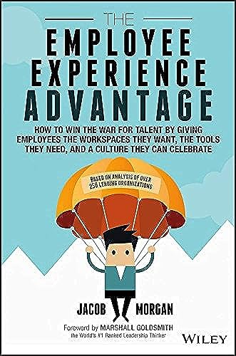 Read The Employee Experience Advantage: How to Win the War for Talent by Giving Employees the Workspaces they Want, the Tools they Need, and a Culture They Can Celebrate, written by Jacob Morgan Read The Employee Experience Advantage: How to Win the War for Talent by Giving Employees the Workspaces they Want, the Tools they Need, and a Culture They Can Celebrate, written by Jacob Morgan
