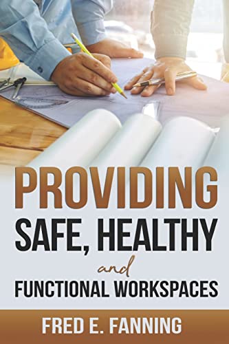 Read Providing Safe, Healthy, and Functional WorkSpaces, written by Fred Fanning Read Providing Safe, Healthy, and Functional WorkSpaces, written by Fred Fanning