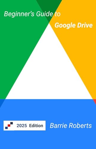 Read Beginner's Guide to Google Drive (Google Workspace apps), written by Barrie Roberts Read Beginner's Guide to Google Drive (Google Workspace apps), written by Barrie Roberts