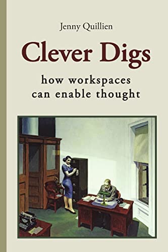 Read Clever Digs: How Workspaces Can Enable Thought, written by Jenny Quillien Read Clever Digs: How Workspaces Can Enable Thought, written by Jenny Quillien