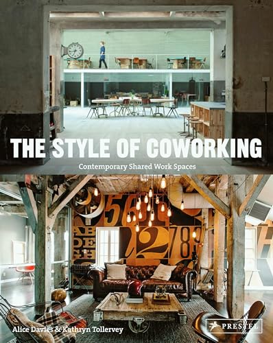 Read The Style of Coworking: Contemporary Shared Workspaces, written by Alice Davies; Kathryn Tollervey Read The Style of Coworking: Contemporary Shared Workspaces, written by Alice Davies; Kathryn Tollervey