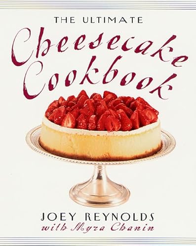 Read The Ultimate Cheesecake Cookbook, written by Joey Reynolds; Myra Chanin Read The Ultimate Cheesecake Cookbook, written by Joey Reynolds; Myra Chanin