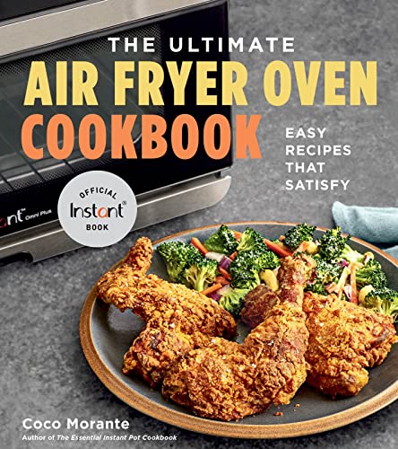 Read The Ultimate Air Fryer Oven Cookbook: Easy Recipes That Satisfy, written by Coco Morante Read The Ultimate Air Fryer Oven Cookbook: Easy Recipes That Satisfy, written by Coco Morante