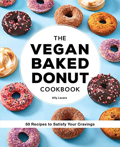 Read The Vegan Baked Donut Cookbook: 50 Recipes to Satisfy Your Cravings, written by Ally Lazare Read The Vegan Baked Donut Cookbook: 50 Recipes to Satisfy Your Cravings, written by Ally Lazare