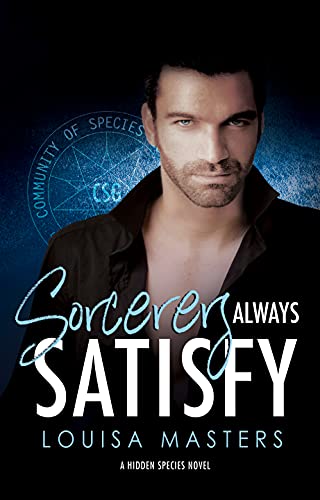 Read Sorcerers Always Satisfy: A Hidden Species Novel, written by Louisa Masters Read Sorcerers Always Satisfy: A Hidden Species Novel, written by Louisa Masters