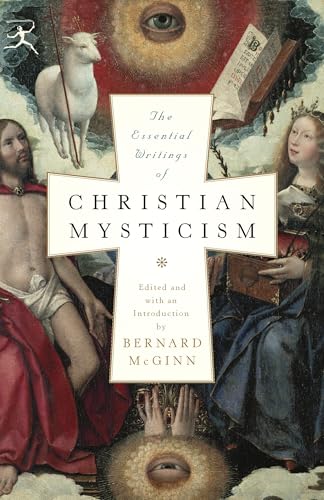Read The Essential Writings of Christian Mysticism (Modern Library Classics), written by Bernard McGinn Read The Essential Writings of Christian Mysticism (Modern Library Classics), written by Bernard McGinn