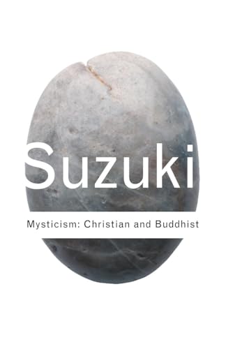 Read Mysticism: Christian and Buddhist (Routledge Classics), written by D.T. Suzuki Read Mysticism: Christian and Buddhist (Routledge Classics), written by D.T. Suzuki