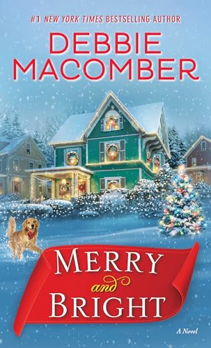 Read Merry and Bright: A Novel, written by Debbie Macomber Read Merry and Bright: A Novel, written by Debbie Macomber