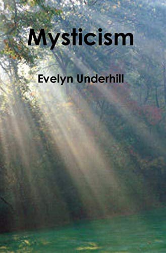 Read Mysticism, written by Evelyn Underhill Read Mysticism, written by Evelyn Underhill