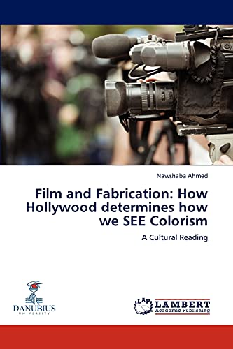 Read Film and Fabrication: How Hollywood determines how we SEE Colorism: A Cultural Reading, written by Nawshaba Ahmed Read Film and Fabrication: How Hollywood determines how we SEE Colorism: A Cultural Reading, written by Nawshaba Ahmed