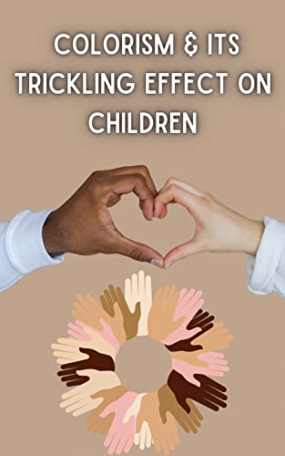 Read Colorism & its trickling effect on children, written by Angela Martin Read Colorism & its trickling effect on children, written by Angela Martin
