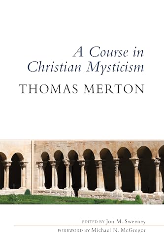 Read A Course in Christian Mysticism, written by Thomas Merton OCSO Read A Course in Christian Mysticism, written by Thomas Merton OCSO