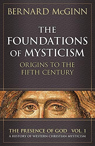 Read The Foundations of Mysticism: Origins to the Fifth Century (The Presence of God: A History of Western Christian Mysticism, Vol. 1), written by Bernard McGinn Read The Foundations of Mysticism: Origins to the Fifth Century (The Presence of God: A History of Western Christian Mysticism, Vol. 1), written by Bernard McGinn