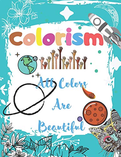 Read Colorism All Colors Are Beautiful: Kids And Adults Coloring Book With An Inspirational Quotes And a Beautiful Animal Mandalas, written by job colors lover Read Colorism All Colors Are Beautiful: Kids And Adults Coloring Book With An Inspirational Quotes And a Beautiful Animal Mandalas, written by job colors lover