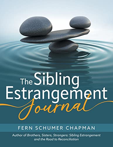 Read The Sibling Estrangement Journal: A guided exploration of your experience through writing, written by Fern Schumer Chapman Read The Sibling Estrangement Journal: A guided exploration of your experience through writing, written by Fern Schumer Chapman