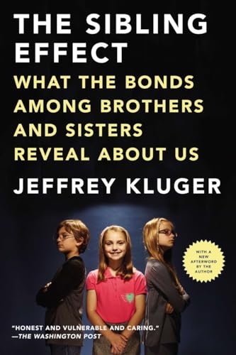 Read The Sibling Effect: What the Bonds Among Brothers and Sisters Reveal About Us, written by Jeffrey Kluger Read The Sibling Effect: What the Bonds Among Brothers and Sisters Reveal About Us, written by Jeffrey Kluger