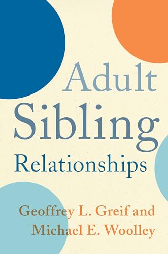 Read Adult Sibling Relationships, written by Geoffrey Greif; Michael Woolley Read Adult Sibling Relationships, written by Geoffrey Greif; Michael Woolley