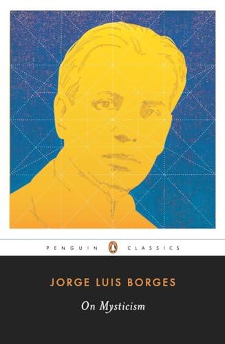 Read On Mysticism (Penguin Classics), written by Jorge Luis Borges Read On Mysticism (Penguin Classics), written by Jorge Luis Borges