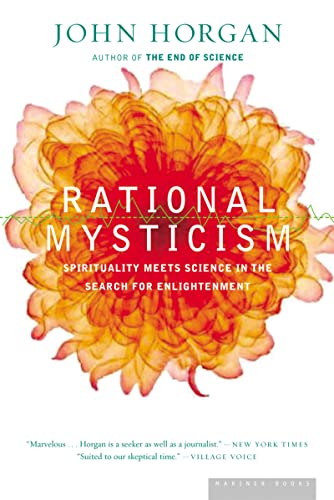 Read Rational Mysticism: Spirituality Meets Science in the Search for Enlightenment, written by John Horgan