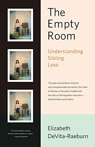 Read The Empty Room: Understanding Sibling Loss, written by Elizabeth DeVita-Raeburn Read The Empty Room: Understanding Sibling Loss, written by Elizabeth DeVita-Raeburn