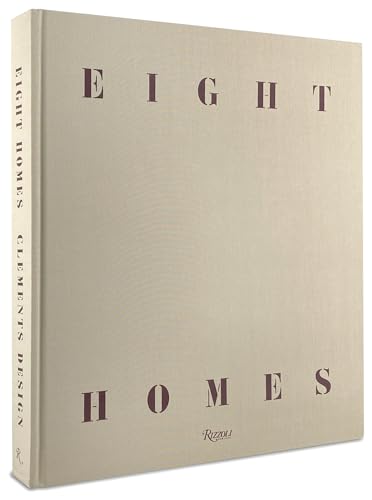 Read Eight Homes: Clements Design, written by Kathleen Clements; Tommy Clements Read Eight Homes: Clements Design, written by Kathleen Clements; Tommy Clements