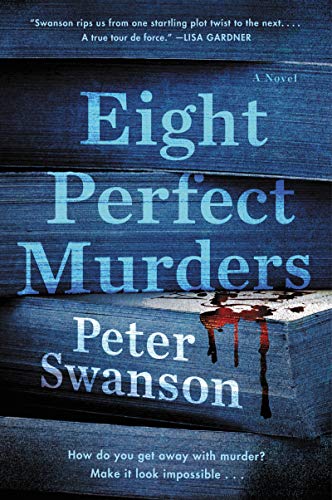 Read Eight Perfect Murders: A Novel (Malcolm Kershaw), written by Peter Swanson Read Eight Perfect Murders: A Novel (Malcolm Kershaw), written by Peter Swanson