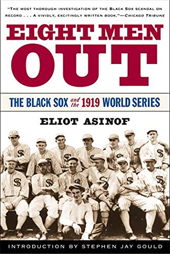 Read Eight Men Out: The Black Sox and the 1919 World Series, written by Eliot Asinof