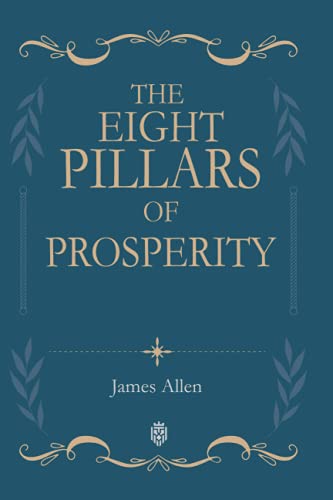 Read The Eight Pillars Of Prosperity, written by James Allen
