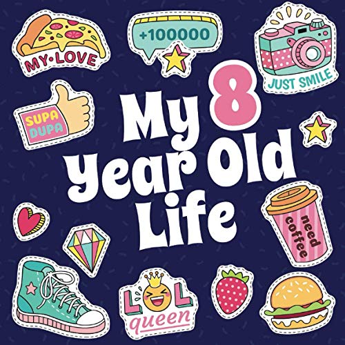 Read My 8 Year Old Life: Fun Prompted Journal for Eight Year Old Girls, written by Global Peach Read My 8 Year Old Life: Fun Prompted Journal for Eight Year Old Girls, written by Global Peach