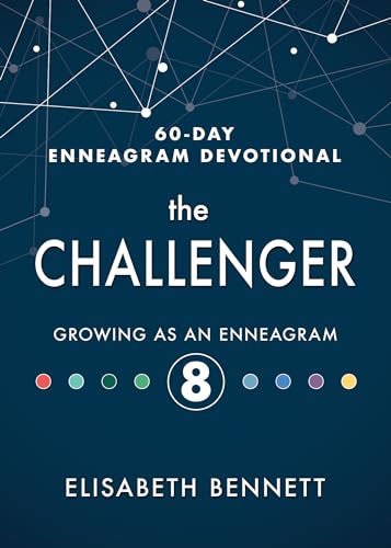 Read The Challenger: Growing as an Enneagram 8 (60-Day Enneagram Devotional), written by Elisabeth Bennett