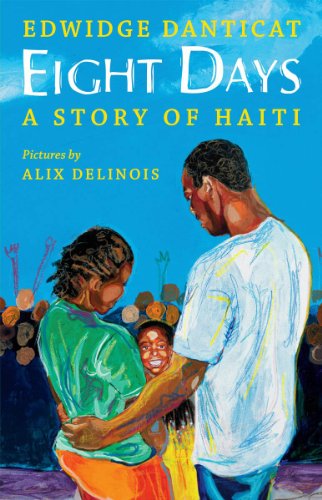 Read Eight Days: A Story of Haiti, written by Edwidge Danticat Read Eight Days: A Story of Haiti, written by Edwidge Danticat